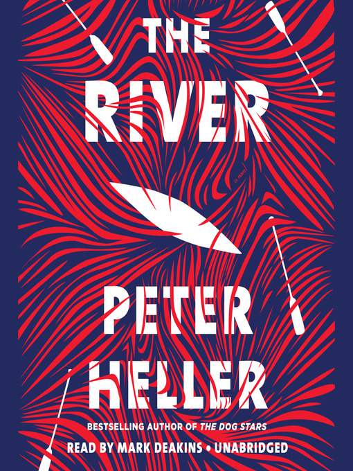 Title details for The River by Peter Heller - Available